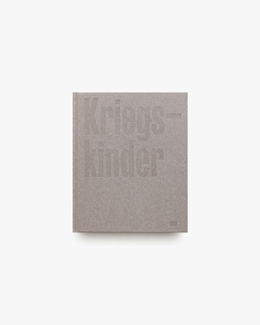 Kriegs-Kinder | Frederike Helwig、Anne Waak