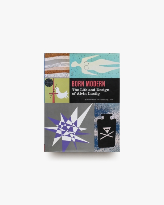 Born Modern: The Life and Design of Alvin Lustig | アルヴィン・ラスティグ