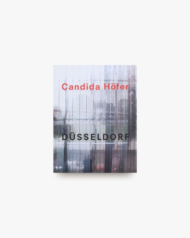 Candida Hofer: Dusseldorf | カンディダ・へーファー