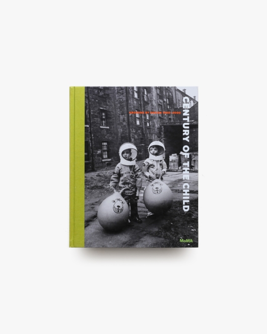 Century of the Child: Growing by Design 1900-2000