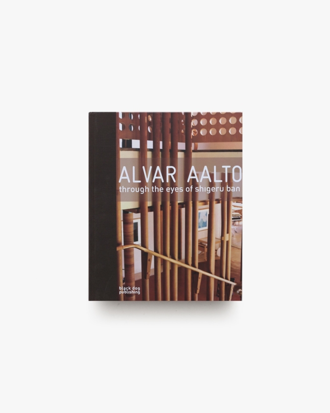 Alvar Aalto: Through the Eyes of Shigeru Ban | アルヴァ・アアルト