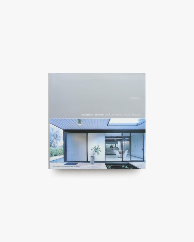 Modernism Reborn: Mid-Century American Houses | Michael Webb