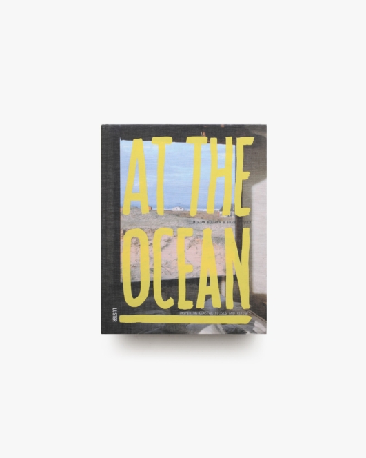 At the Ocean: Inspiring Coastal Houses and Refuges | Mirjam Bleeker、Frank Visser