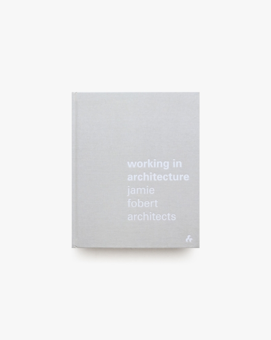 Working in Architecture: Jamie Fobert Architects | ジェイミー・フォバート・アーキテクツ