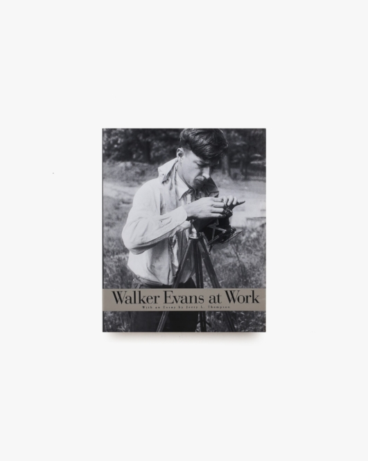 Walker Evans at Work | ウォーカー・エヴァンス