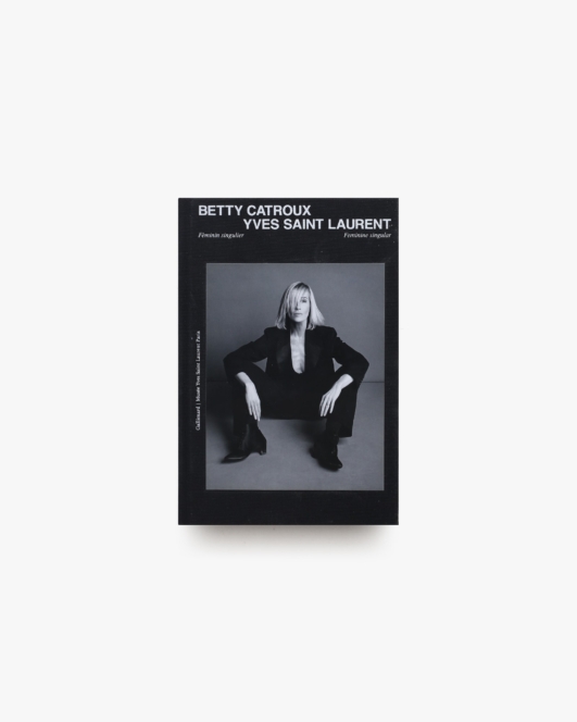 Betty Catroux, Yves Saint Laurent: Feminine Singular