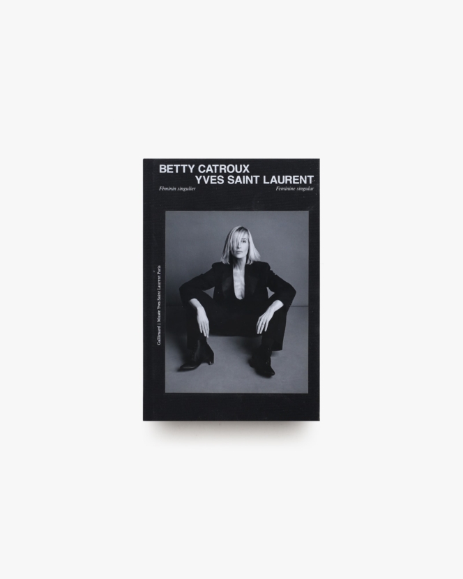Betty Catroux, Yves Saint Laurent: Feminine Singular