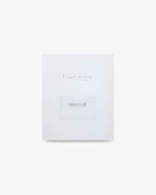 L’Appel du Loup | Vincent Munier ヴァンサン・ミュニエ