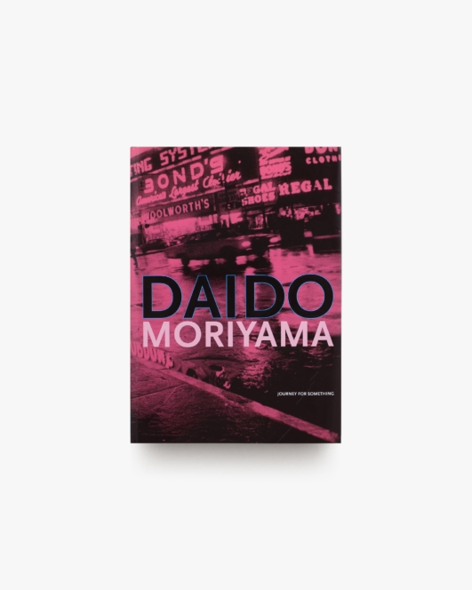 Daido Moriyama: Journey for Something | 森山大道