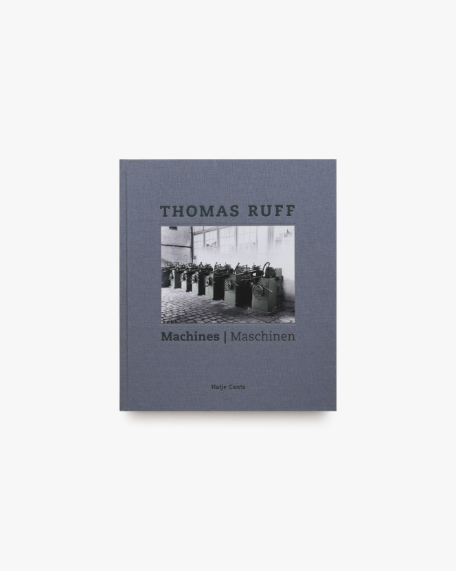 Thomas Ruff: Machines／Maschinen | トーマス・ルフ
