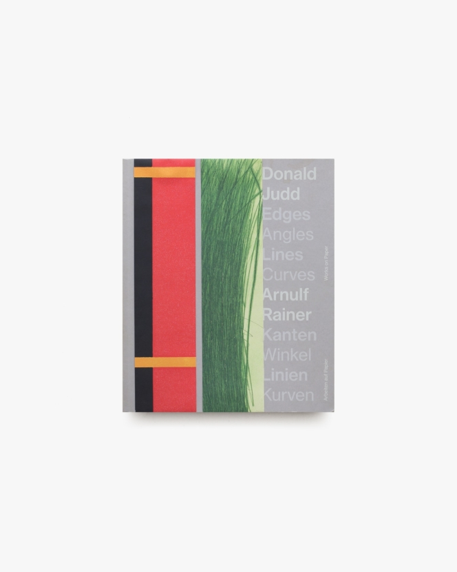 Edges Angles Lines Curves / Works on Paper  | Donald Judd, Arnulf Rainer