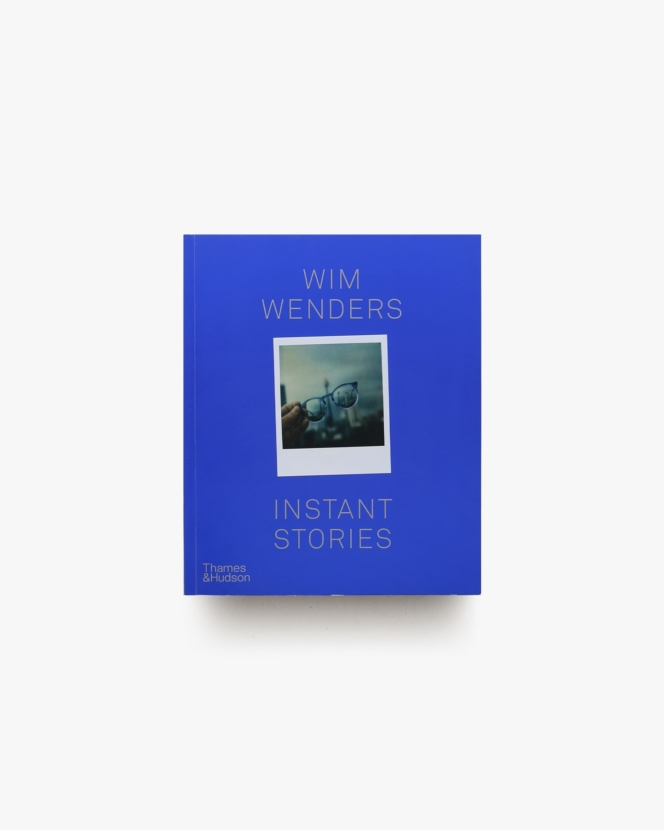 Wim Wenders: Instant Stories | ヴィム・ヴェンダース