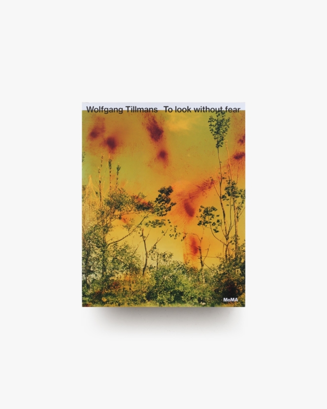 Wolfgang Tillmans: To Look without Fear | ヴォルフガング・ティルマンス