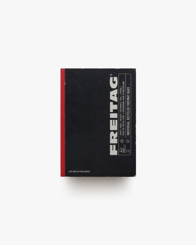 Freitag: Individual Recycled Freeway Bags | Lars Muller Publishers