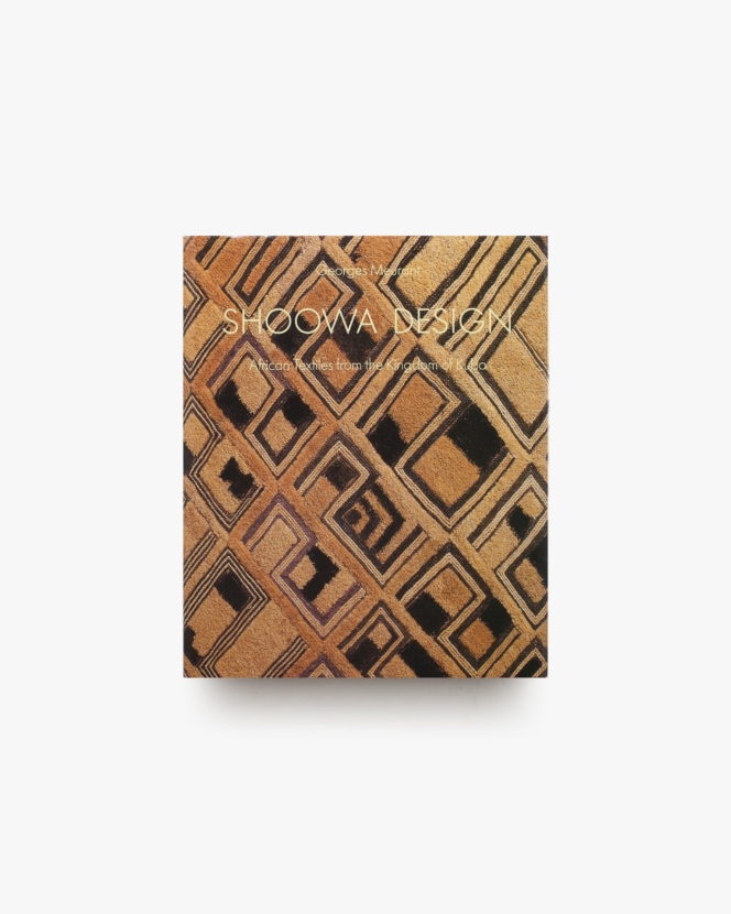 Shoowa Design: African Textiles from the Kingdom of Kuba | Georges Meurant