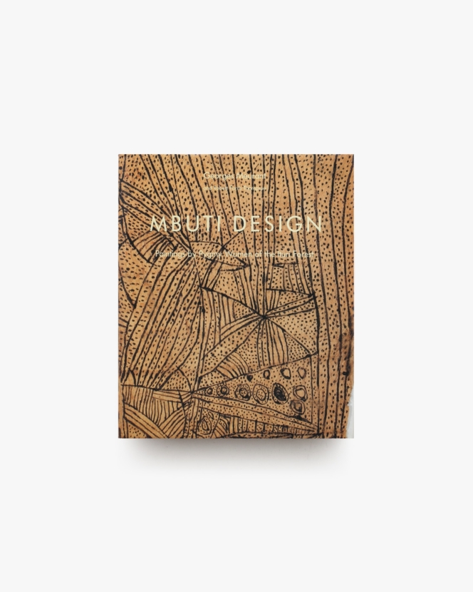 Mbuti Design: Paintings by Pygmy Women of the Ituri Forest | Georges Meurant、Robert Farris Thompson