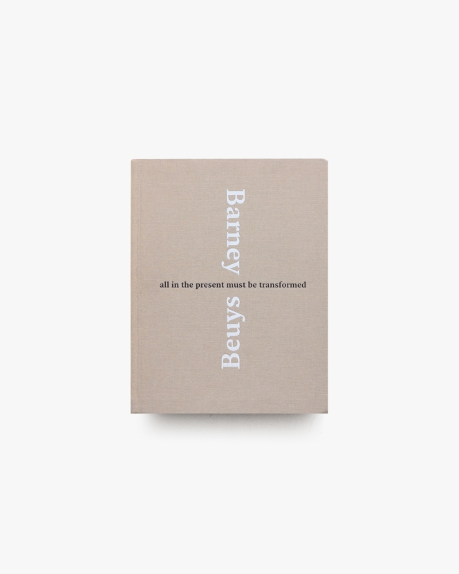 Barney＋Beuys: All in the Present Must be Transformed | マシュー・バーニー、ヨーゼフ・ボイス