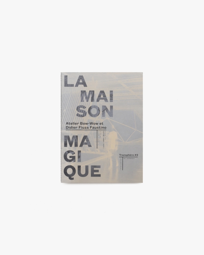 Atelier Bow-Wow and Didier Fiuza Faustino: La Maison Magique
