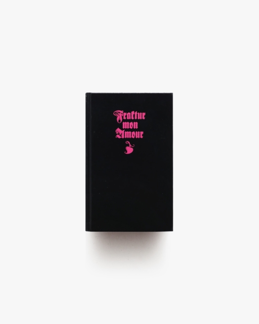 Fraktur mon Amour | Judith Schalansky