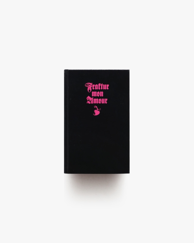 Fraktur mon Amour | Judith Schalansky