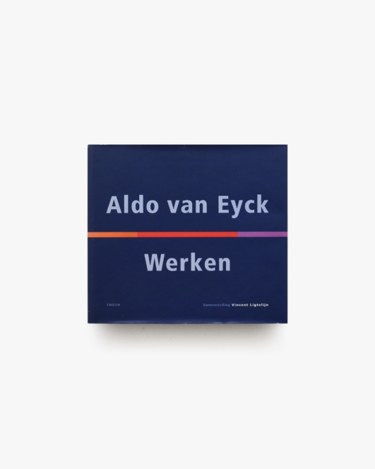 Aldo van Eyck Works | アルド・ファン・アイク