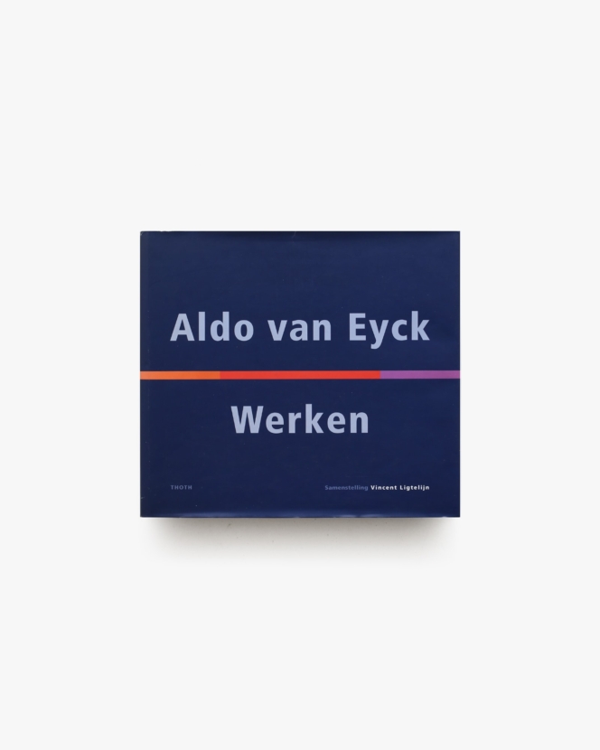 Aldo van Eyck Works | アルド・ファン・アイク