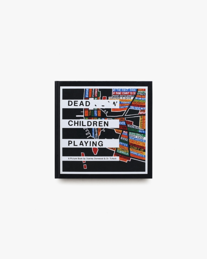 Dead Children Playing: A Picture Book | Stanley Donwood、Dr. Tchock