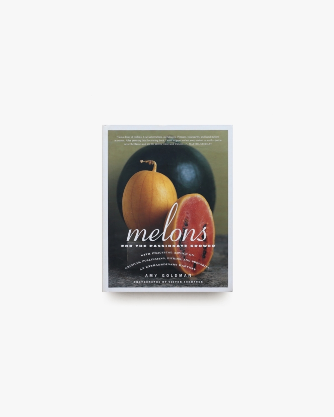 Melons for the Passionate Grower | Amy Goldman