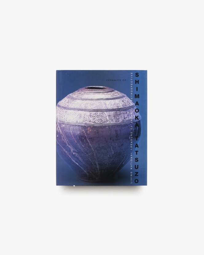 Ceramics of Tatsuzo Shimaoka | 島岡達三