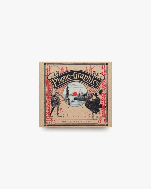 Phono-Graphics: The Visual Paraphernalia of the Talking Machine