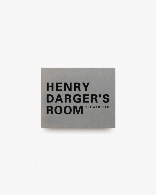 Henry Darger’s Room | ヘンリー・ダーガー