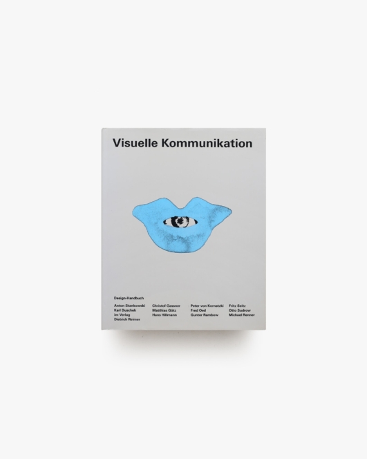 Visuelle Kommunikation: Ein Design-Handbuch | Anton Stankowski、Karl Duschek
