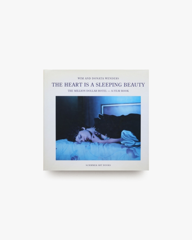 The Heart Is a Sleeping Beauty: The Million Dollar Hotel-A Film Book | Wim Wenders