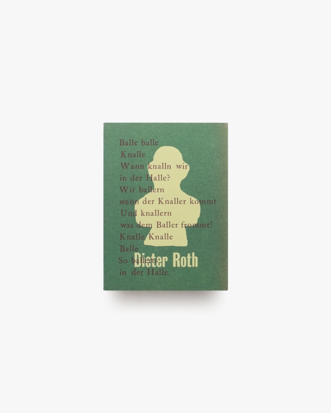 Dieter Roth: Balle Balle Knalle | ディーター・ロス