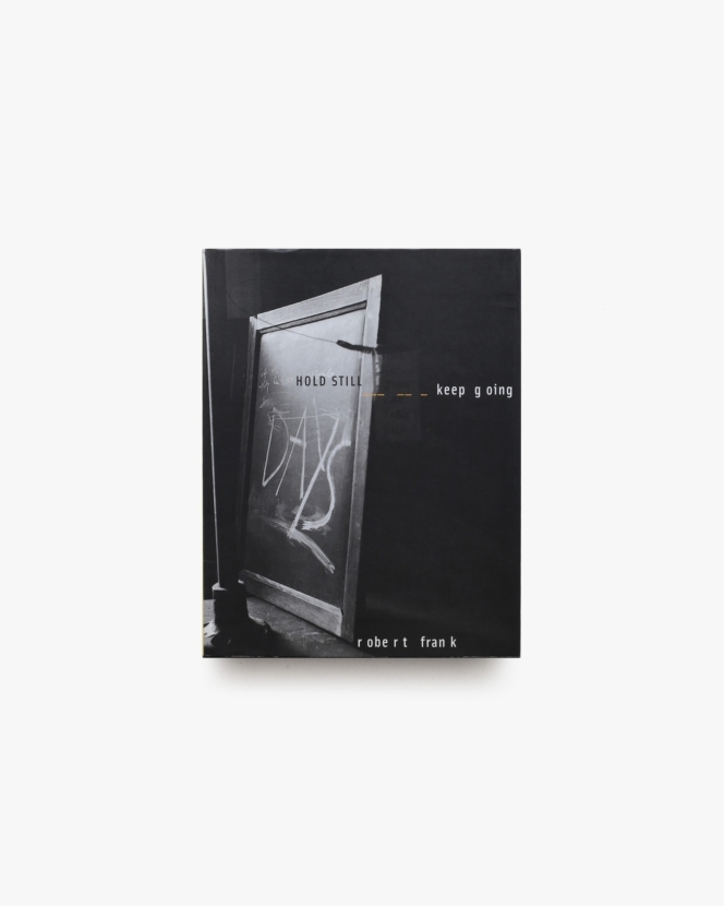 Robert Frank: Hold Still, Keep Going