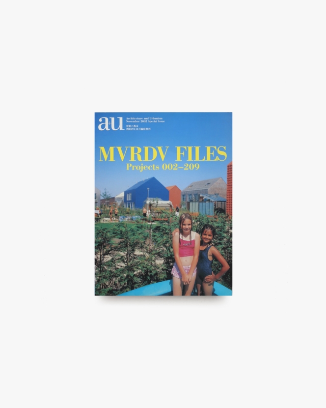 建築と都市 a+u 臨時増刊 MVRDV files : projects 002-209