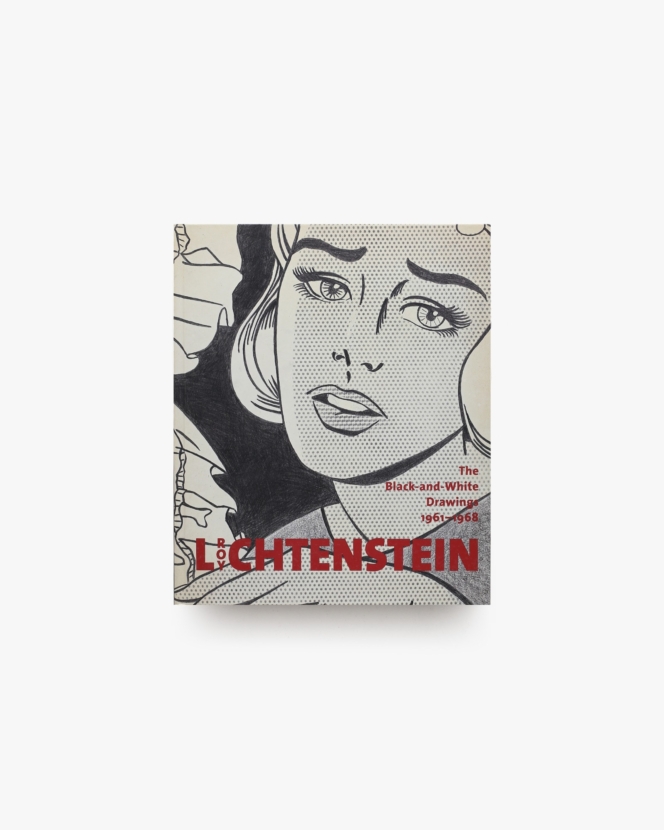 Roy Lichtenstein: The Black-and-White-Drawings 1961-1968
