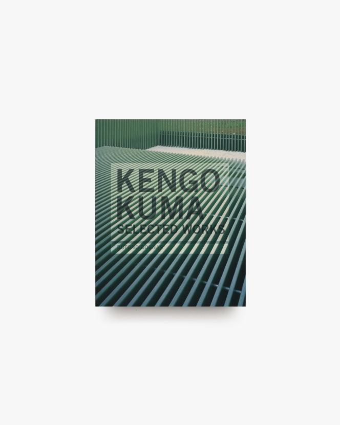 Kengo Kuma: Selected Works