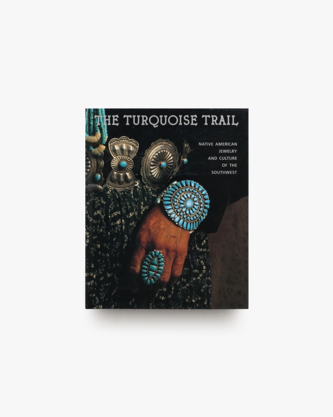 Turquoise Trail: Native American Jewelry and Culture of the Southwest