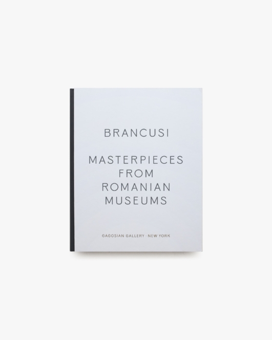 Brancusi: Masterpieces from Romanian Museums