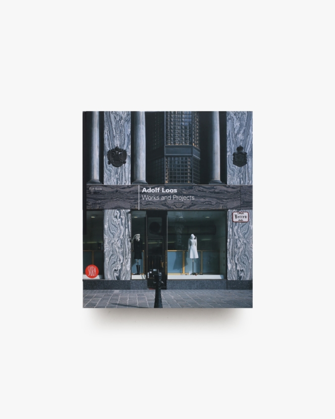 Adolf Loos: Works and Projects