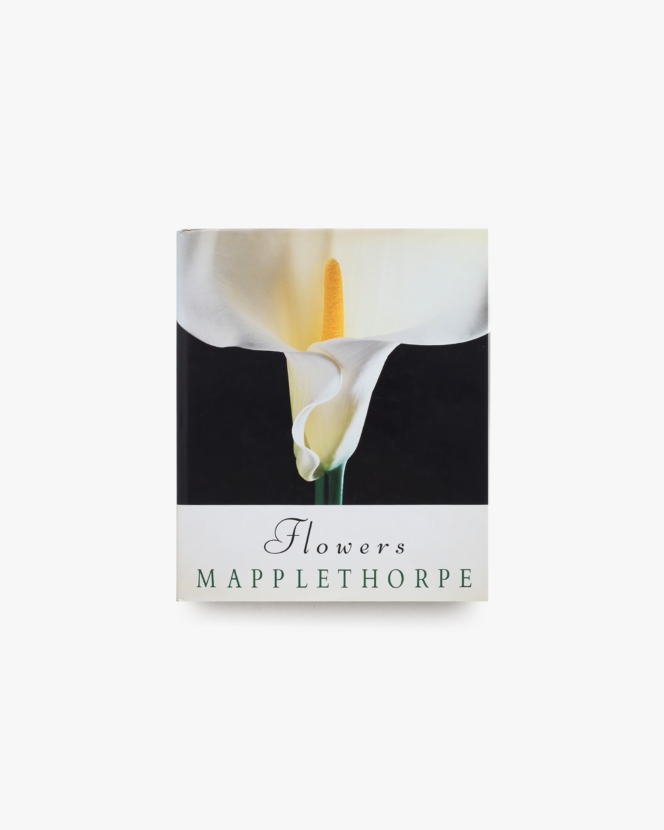 Robert Mapplethorpe: Flowers ハードカバー版