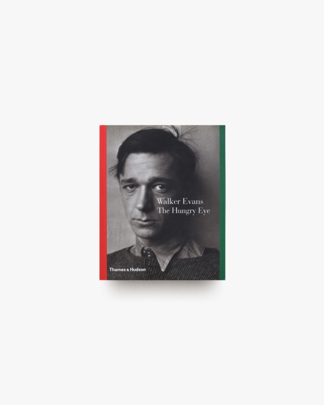Walker Evans: The Hungry Eye
