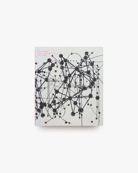Terry Winters: Paintings, Drawings, Prints, 1994-2004