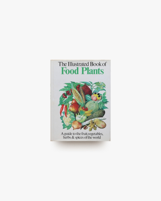 The Illustrated Book of Food Plants | B. E. Nicolson