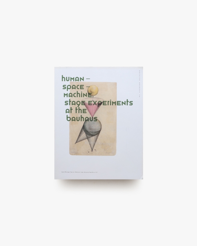 Human Space Machine: Stage Experiments at the Bauhaus