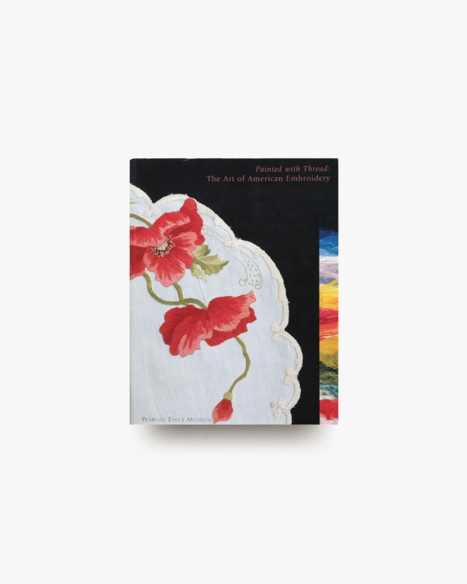 Painted With Thread: The Art of American Embroidery