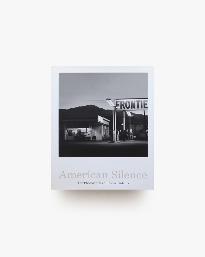 American Silence: The Photographs of Robert Adams
