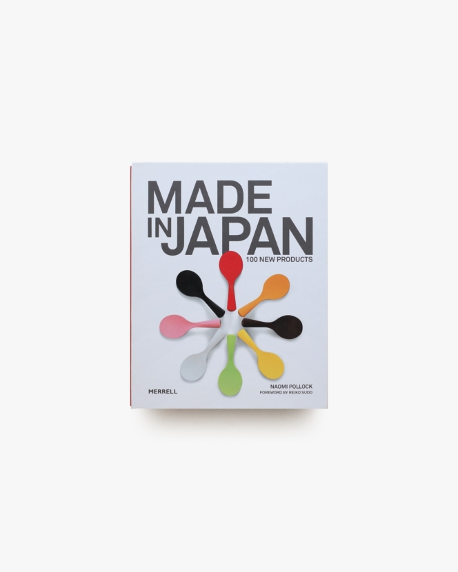 Made in Japan: 100 New Products | Naomi Pollock