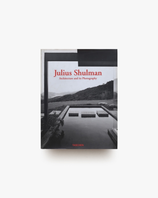 Julius Shulman: Architecture and its Photography